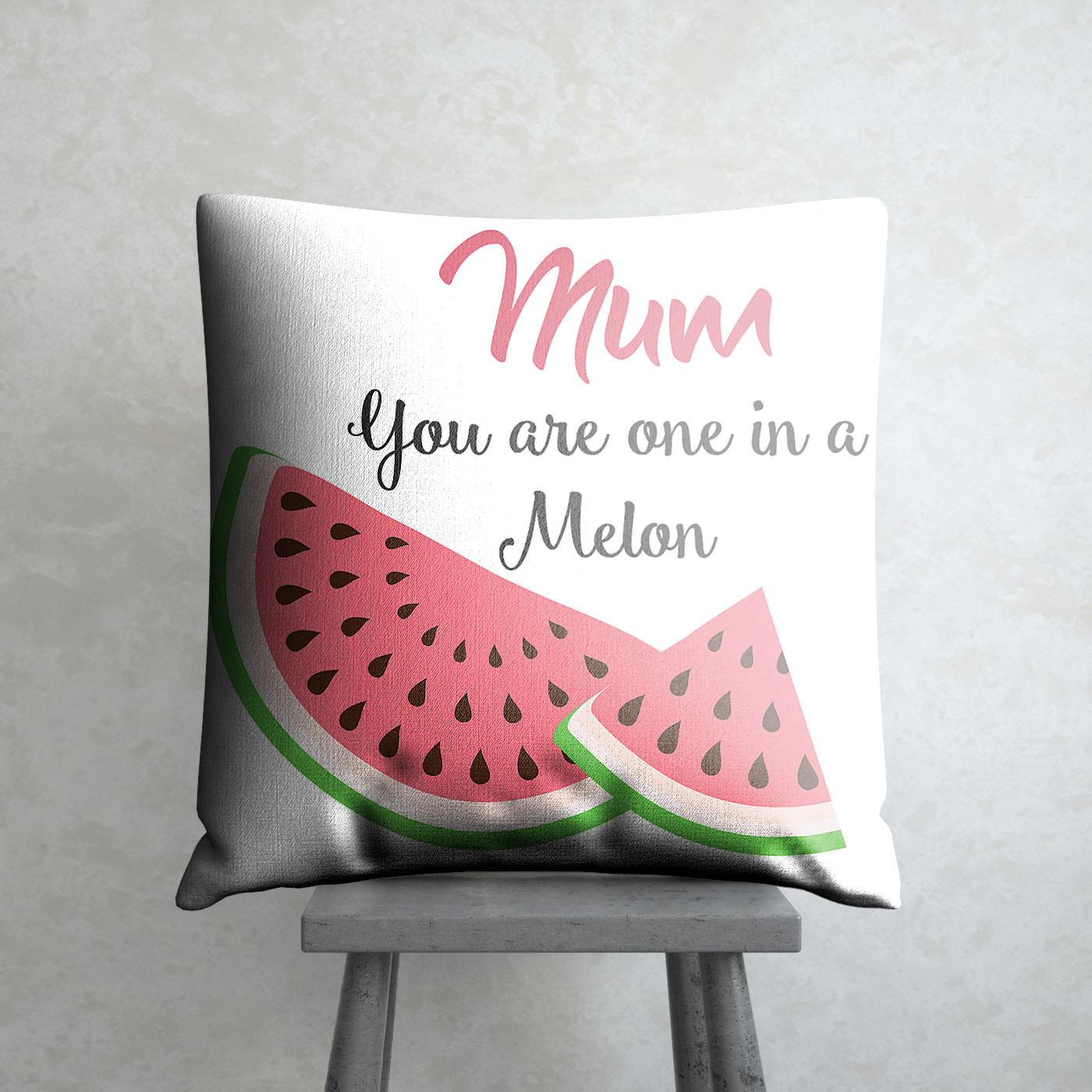 One in a Melon Print on Cushion for Mom