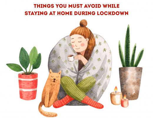 Things You Must Avoid While Staying at Home During Lockdown