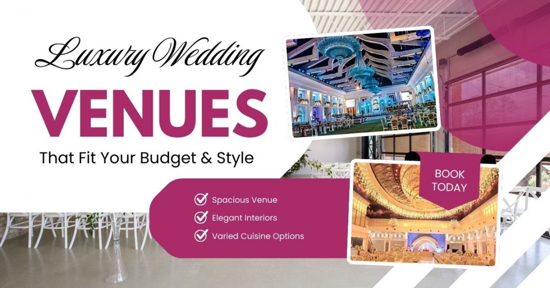 Luxury Wedding Venues That Fit Your Budget Style